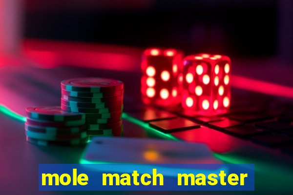 mole match master ganha dinheiro